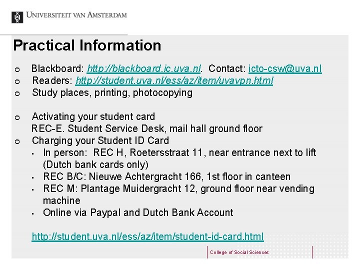 Practical Information ¢ ¢ ¢ Blackboard: http: //blackboard. ic. uva. nl. Contact: icto-csw@uva. nl