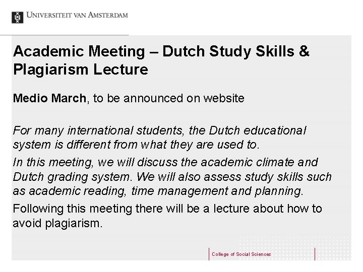 Academic Meeting – Dutch Study Skills & Plagiarism Lecture Medio March, to be announced