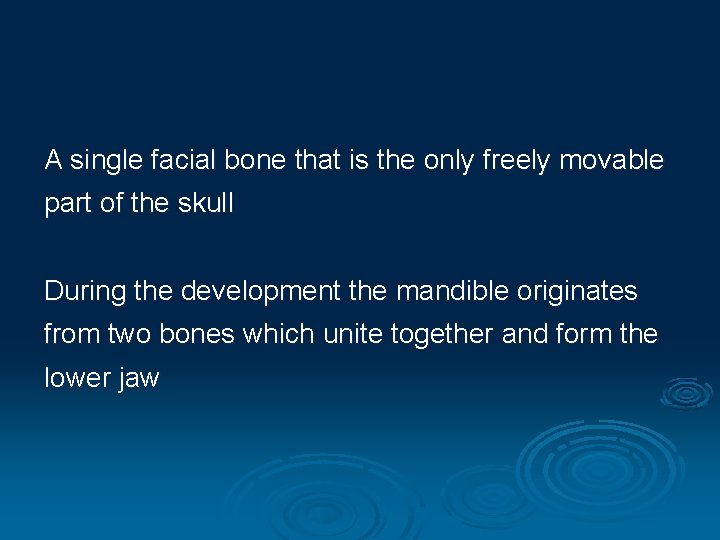 A single facial bone that is the only freely movable part of the skull