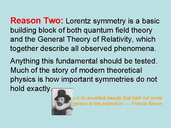 Reason Two: Lorentz symmetry is a basic building block of both quantum field theory