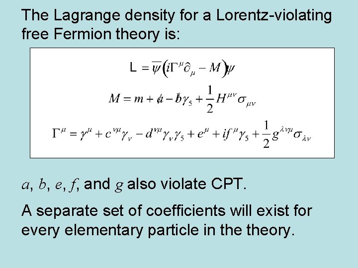 The Lagrange density for a Lorentz-violating free Fermion theory is: a, b, e, f,