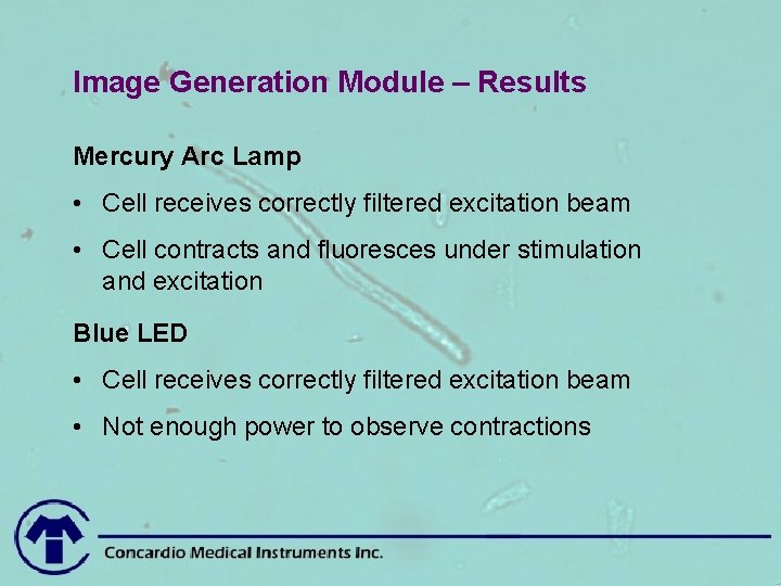 Image Generation Module – Results Mercury Arc Lamp • Cell receives correctly filtered excitation