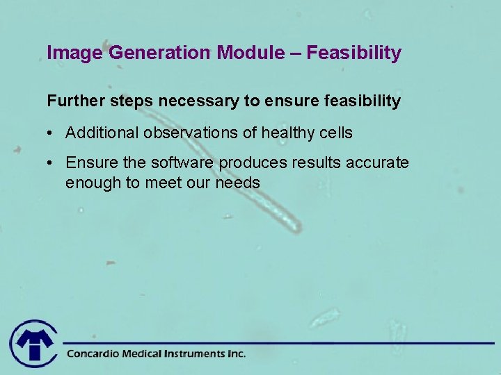 Image Generation Module – Feasibility Further steps necessary to ensure feasibility • Additional observations