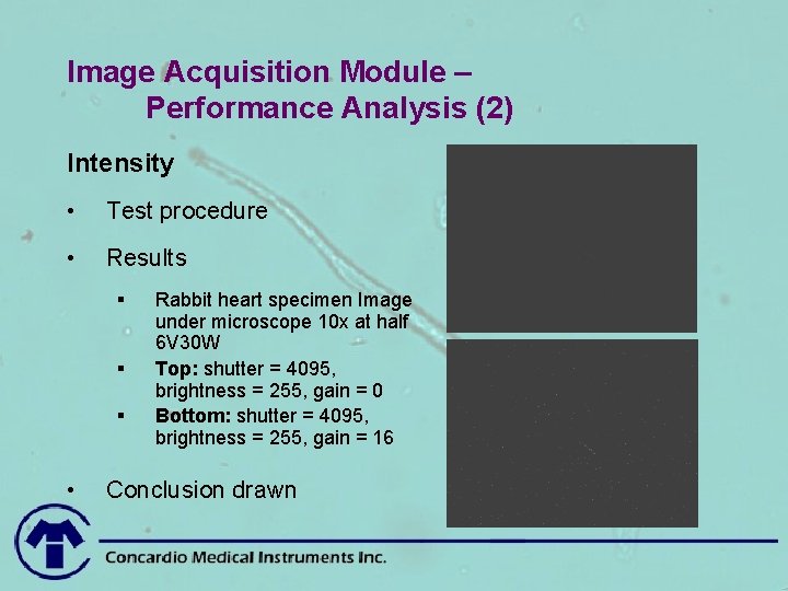 Image Acquisition Module – Performance Analysis (2) Intensity • Test procedure • Results §