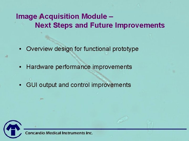 Image Acquisition Module – Next Steps and Future Improvements • Overview design for functional