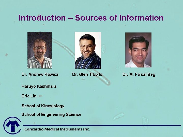 Introduction – Sources of Information Dr. Andrew Rawicz Dr. Glen Tibbits Haruyo Kashihara Eric