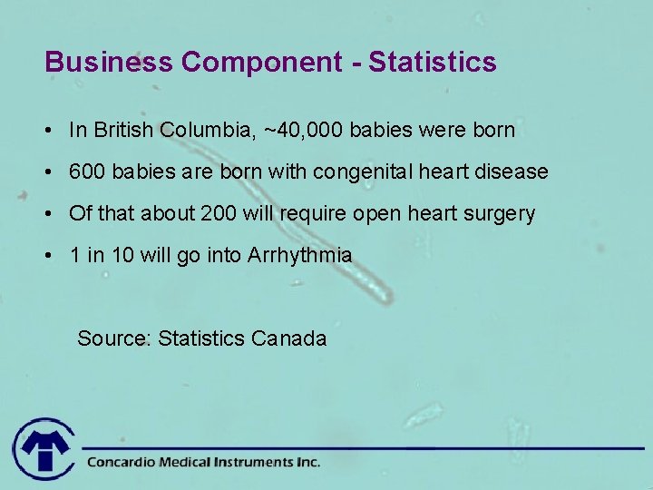 Business Component - Statistics • In British Columbia, ~40, 000 babies were born •