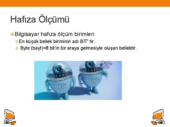 Hafıza Ölçümü v. Bilgisayar hafıza ölçüm birimleri v. En küçük bellek biriminin adı BİT’