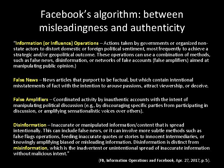Facebook’s algorithm: between misleadingness and authenticity “Information (or Influence) Operations – Actions taken by