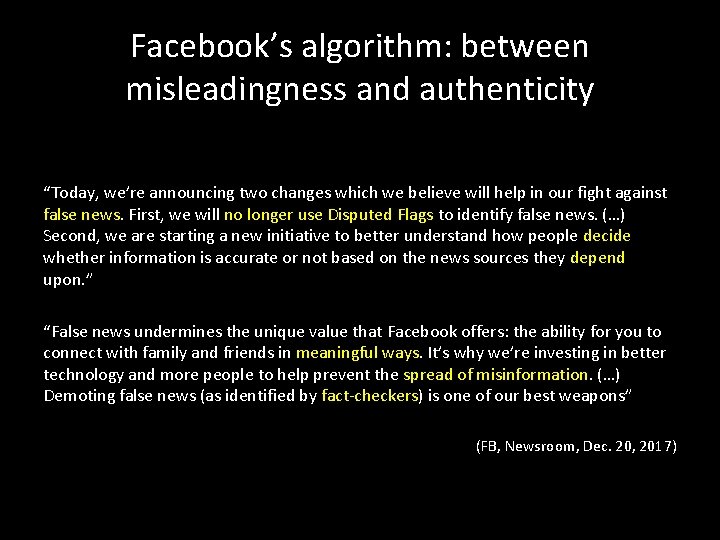 Facebook’s algorithm: between misleadingness and authenticity “Today, we’re announcing two changes which we believe
