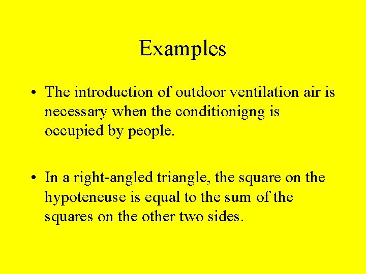 Examples • The introduction of outdoor ventilation air is necessary when the conditionigng is