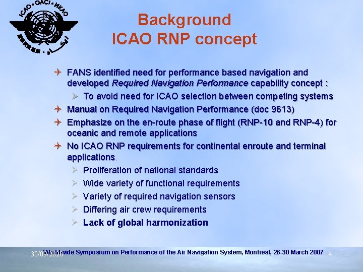 Background ICAO RNP concept Q FANS identified need for performance based navigation and developed