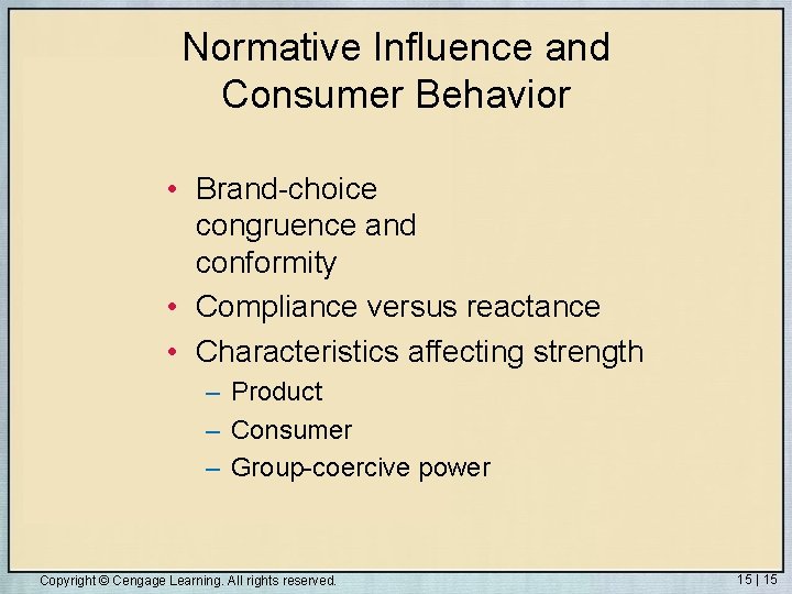 Normative Influence and Consumer Behavior • Brand-choice congruence and conformity • Compliance versus reactance
