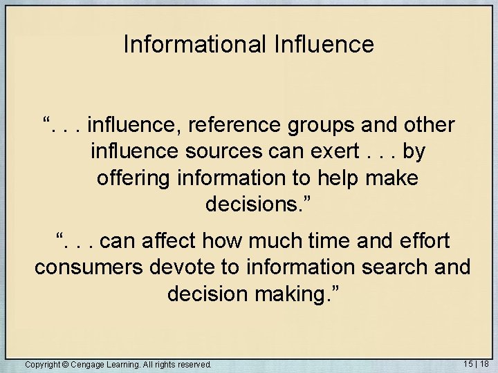 Informational Influence “. . . influence, reference groups and other influence sources can exert.