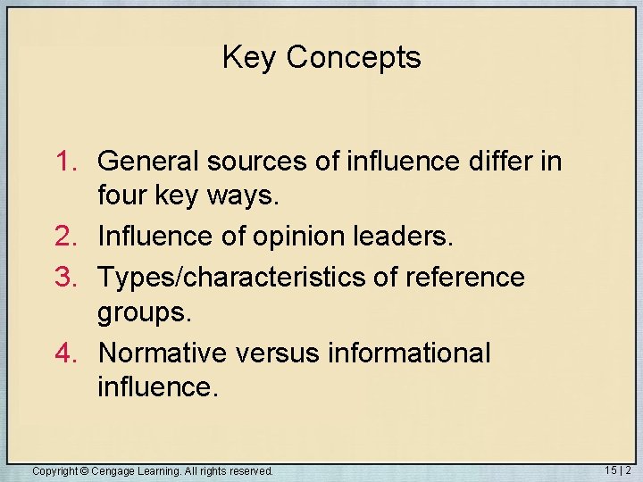 Key Concepts 1. General sources of influence differ in four key ways. 2. Influence