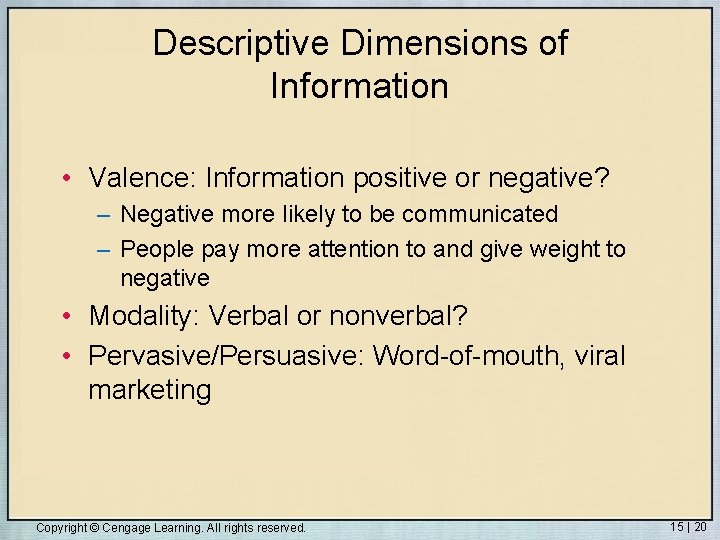 Descriptive Dimensions of Information • Valence: Information positive or negative? – Negative more likely