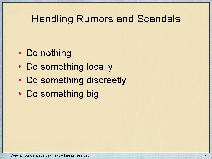 Handling Rumors and Scandals • • Do nothing Do something locally Do something discreetly