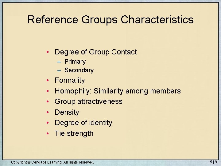 Reference Groups Characteristics • Degree of Group Contact – Primary – Secondary • •