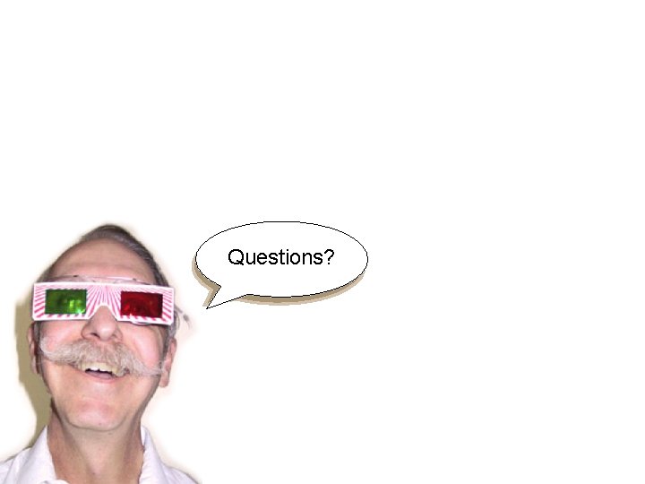 Questions? 