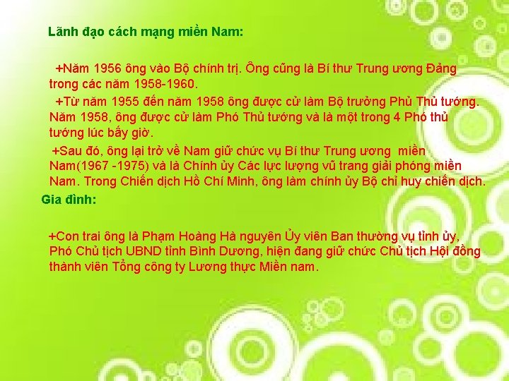  Lãnh đạo cách mạng miền Nam: +Năm 1956 ông vào Bộ chính trị.