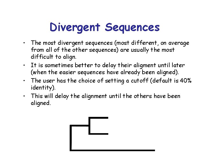 Divergent Sequences • The most divergent sequences (most different, on average from all of Divergent Sequences • The most divergent sequences (most different, on average from all of