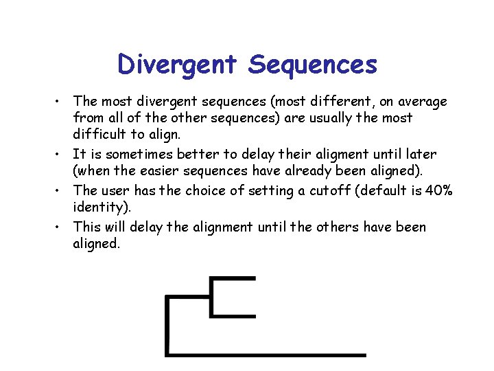 Divergent Sequences • The most divergent sequences (most different, on average from all of