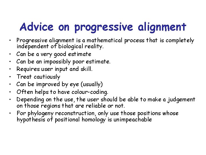 Advice on progressive alignment • Progressive alignment is a mathematical process that is completely Advice on progressive alignment • Progressive alignment is a mathematical process that is completely