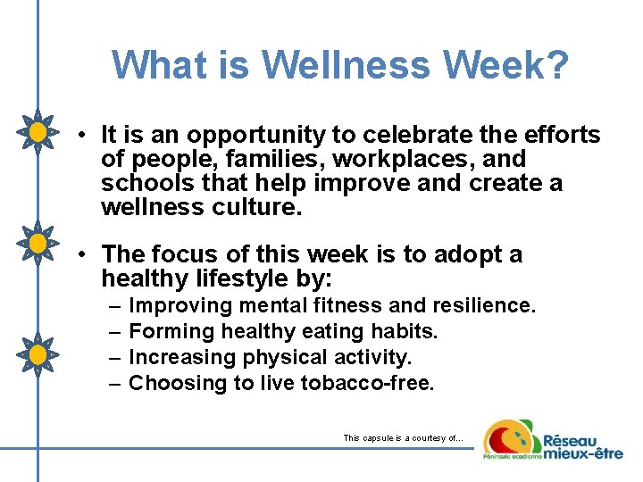 What is Wellness Week? • It is an opportunity to celebrate the efforts of What is Wellness Week? • It is an opportunity to celebrate the efforts of