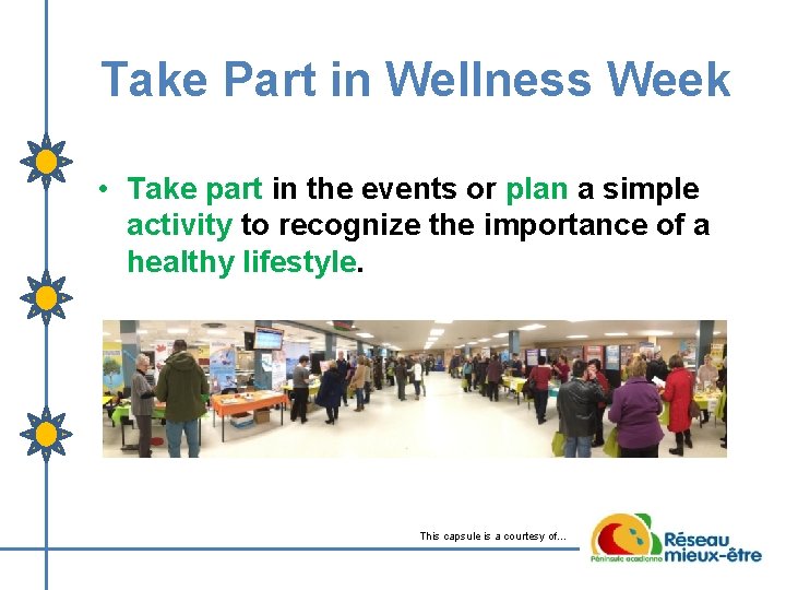 Take Part in Wellness Week • Take part in the events or plan a