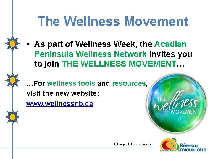 The Wellness Movement • As part of Wellness Week, the Acadian Peninsula Wellness Network