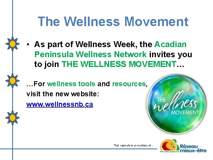 The Wellness Movement • As part of Wellness Week, the Acadian Peninsula Wellness Network The Wellness Movement • As part of Wellness Week, the Acadian Peninsula Wellness Network