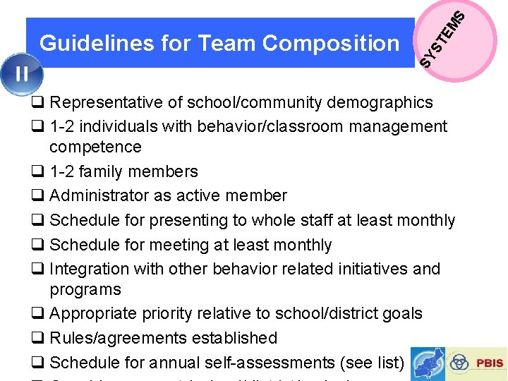EM S ST SY Guidelines for Team Composition q Representative of school/community demographics q