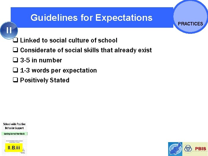 Guidelines for Expectations q Linked to social culture of school q Considerate of social