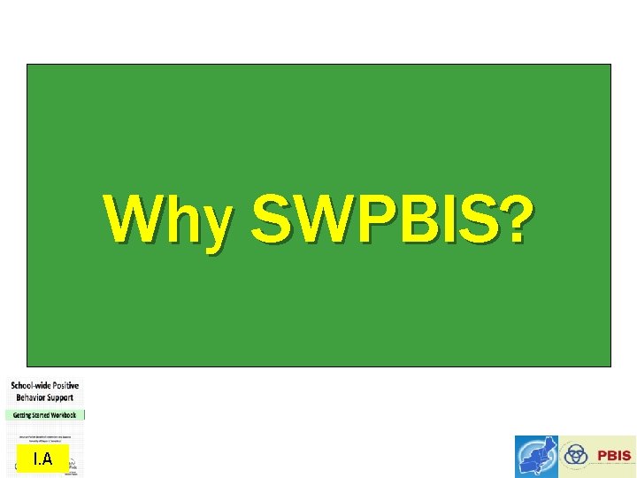 Why SWPBIS? I. A 
