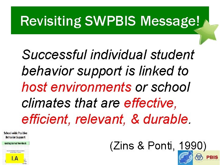 Revisiting SWPBIS Message! Successful individual student behavior support is linked to host environments or