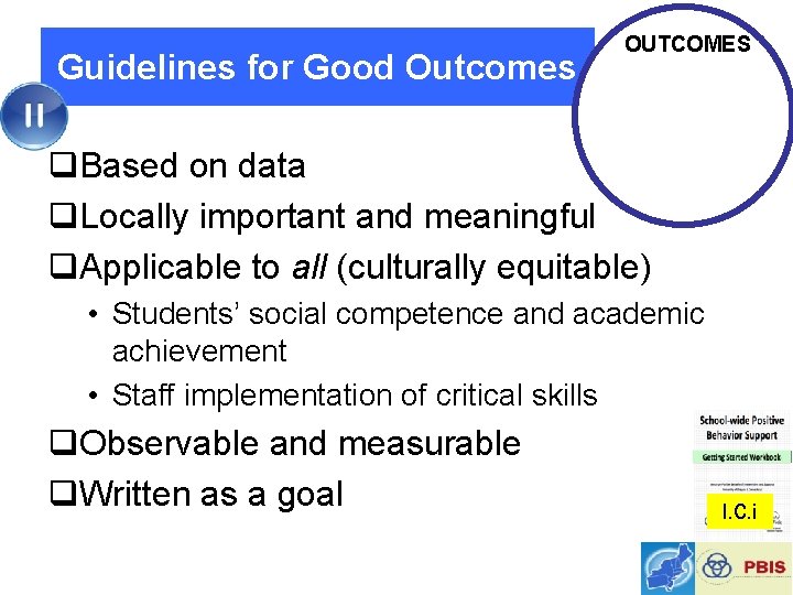 Guidelines for Good Outcomes OUTCOMES q. Based on data q. Locally important and meaningful