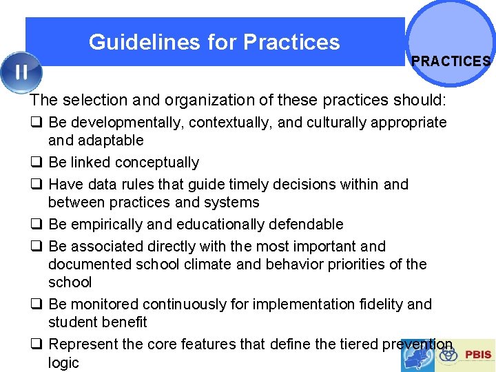 Guidelines for Practices PRACTICES The selection and organization of these practices should: q Be