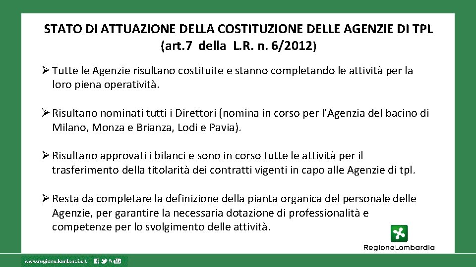 STATO DI ATTUAZIONE DELLA COSTITUZIONE DELLE AGENZIE DI TPL (art. 7 della L. R.