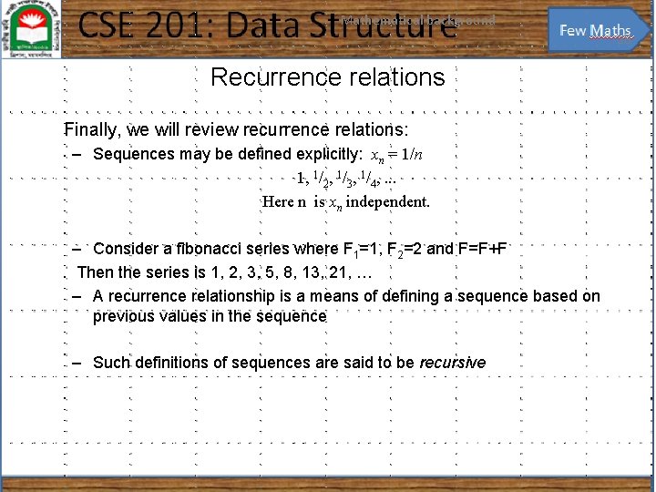 Mathematical background 28 Recurrence relations Finally, we will review recurrence relations: – Sequences may