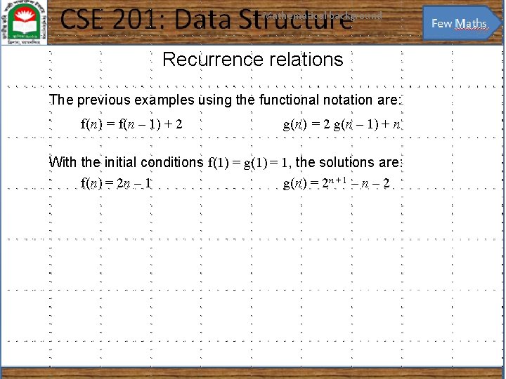 Mathematical background 32 Recurrence relations The previous examples using the functional notation are: f(n)