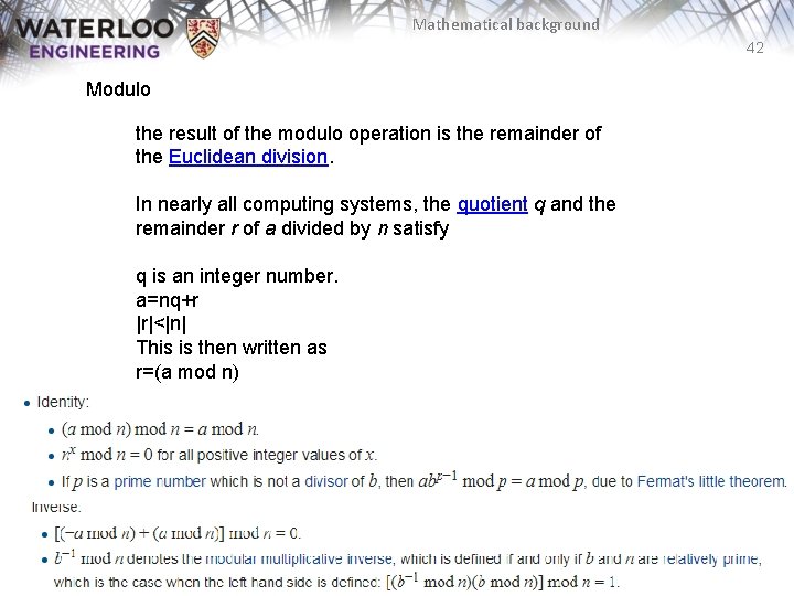 Mathematical background 42 Modulo the result of the modulo operation is the remainder of