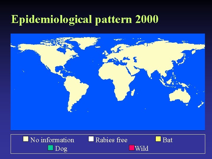 Epidemiological pattern 2000 No information Dog Rabies free Bat Wild 