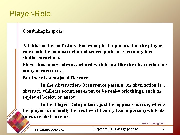 Player-Role Confusing in spots: All this can be confusing. For example, it appears that