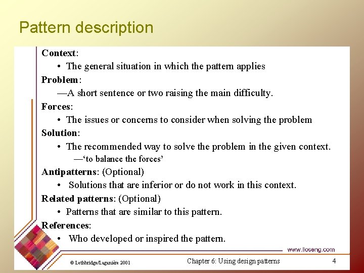 Pattern description Context: • The general situation in which the pattern applies Problem: —A