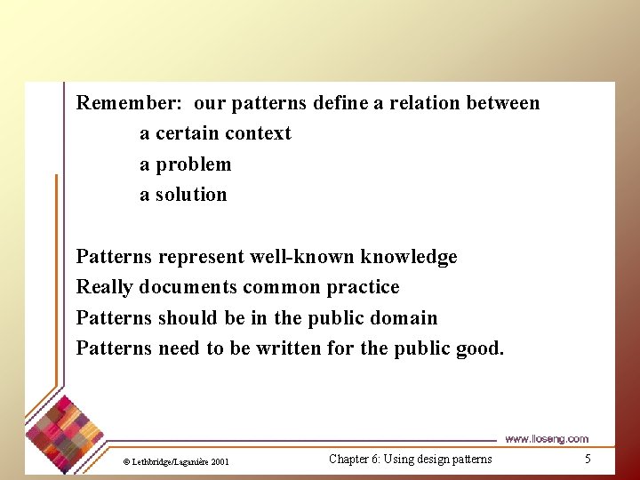 Remember: our patterns define a relation between a certain context a problem a solution
