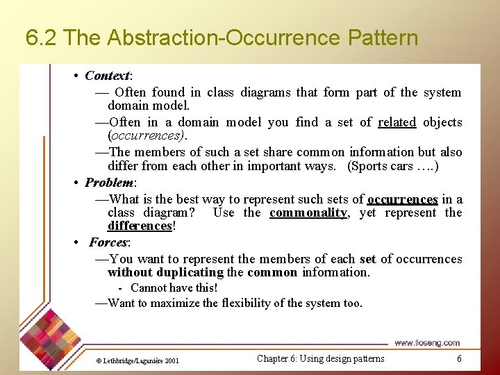 6. 2 The Abstraction-Occurrence Pattern • Context: — Often found in class diagrams that