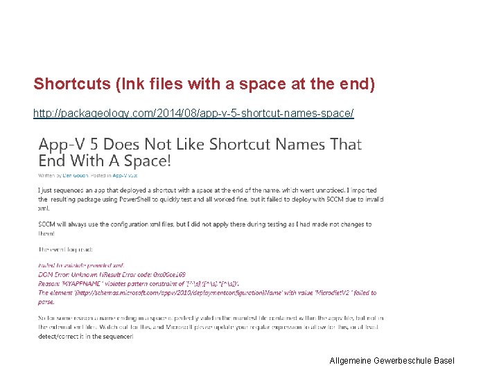 Shortcuts (Ink files with a space at the end) http: //packageology. com/2014/08/app-v-5 -shortcut-names-space/ Allgemeine