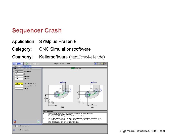 Sequencer Crash Application: SYMplus Fräsen 6 Category: CNC Simulationssoftware Company: Kellersoftware (http: //cnc-keller. de)