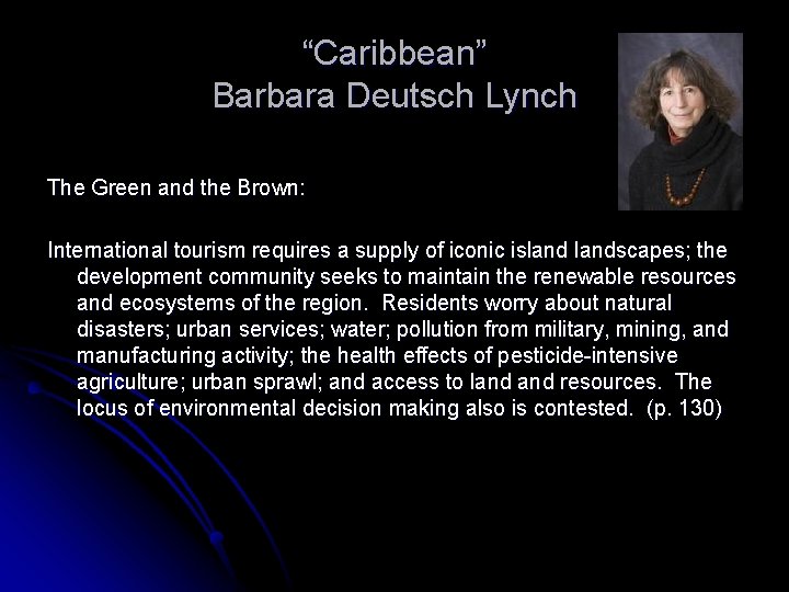 “Caribbean” Barbara Deutsch Lynch The Green and the Brown: International tourism requires a supply