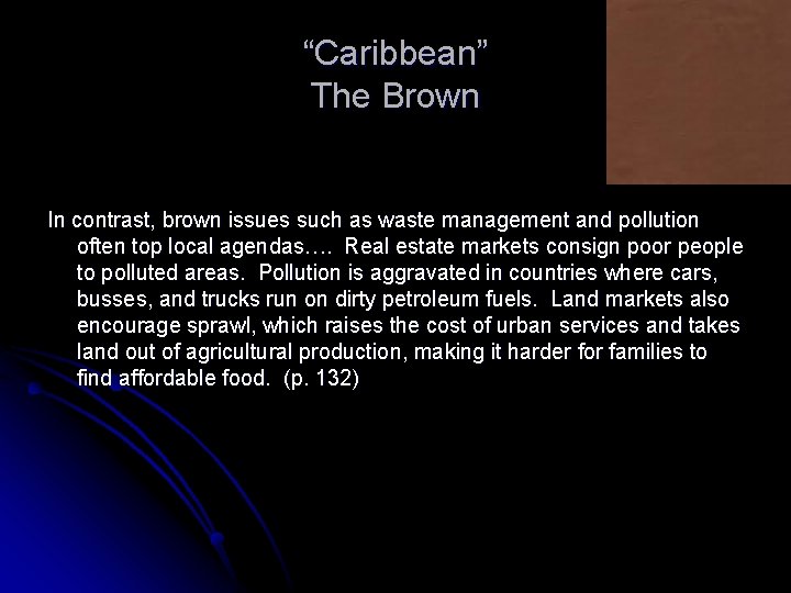 “Caribbean” The Brown In contrast, brown issues such as waste management and pollution often